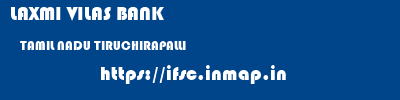LAXMI VILAS BANK  TAMIL NADU TIRUCHIRAPALLI    ifsc code